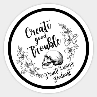 PLP Create Good Trouble in black Sticker